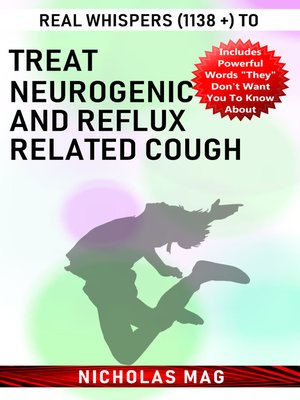 cover image of Real Whispers (1138 +) to Treat Neurogenic and Reflux Related Cough